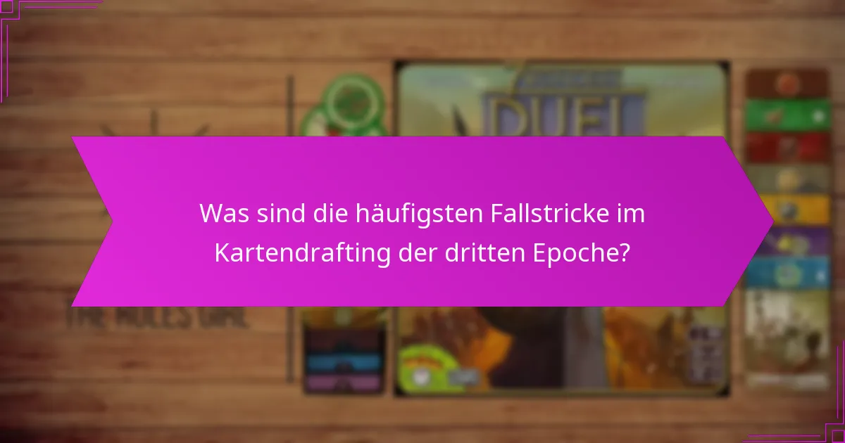 Welche Anführer integrieren sich am besten ins Kartendrafting der dritten Epoche?