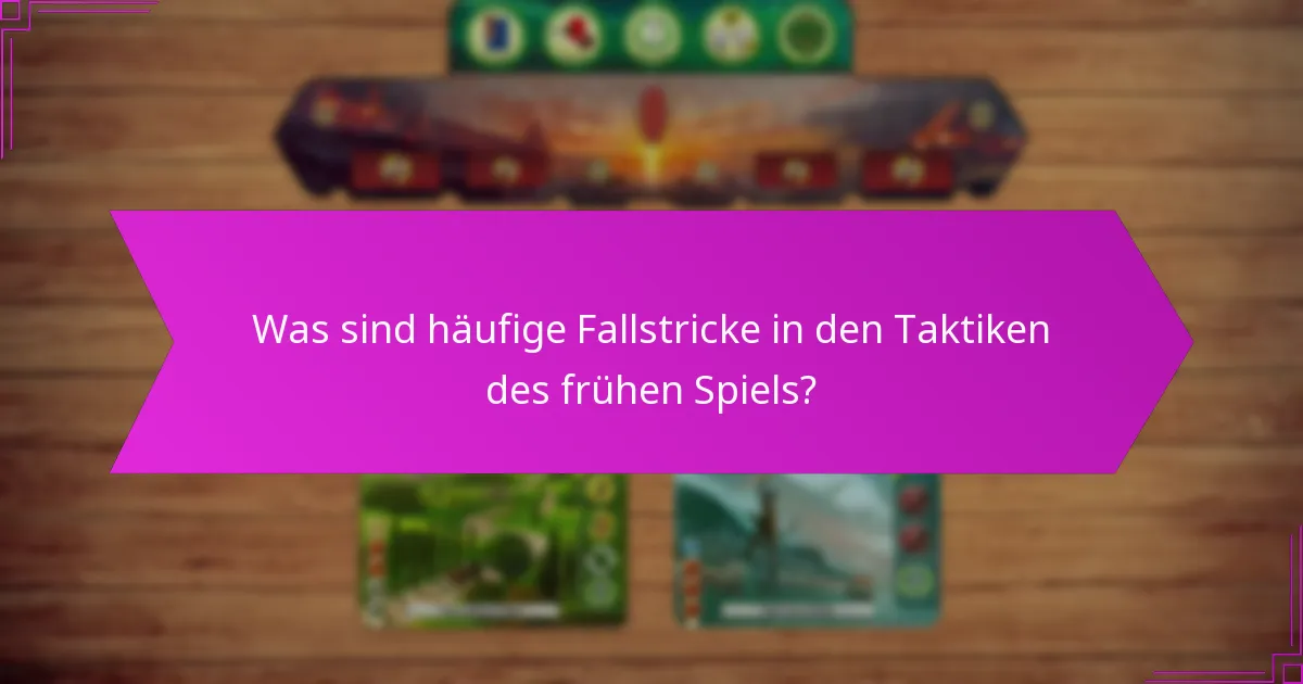 Welche Faktoren beeinflussen die Entscheidungsfindung im frühen Spiel?