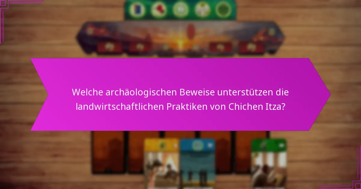 Wie vergleichen sich die landwirtschaftlichen Strategien von Chichen Itza mit anderen Zivilisationen?