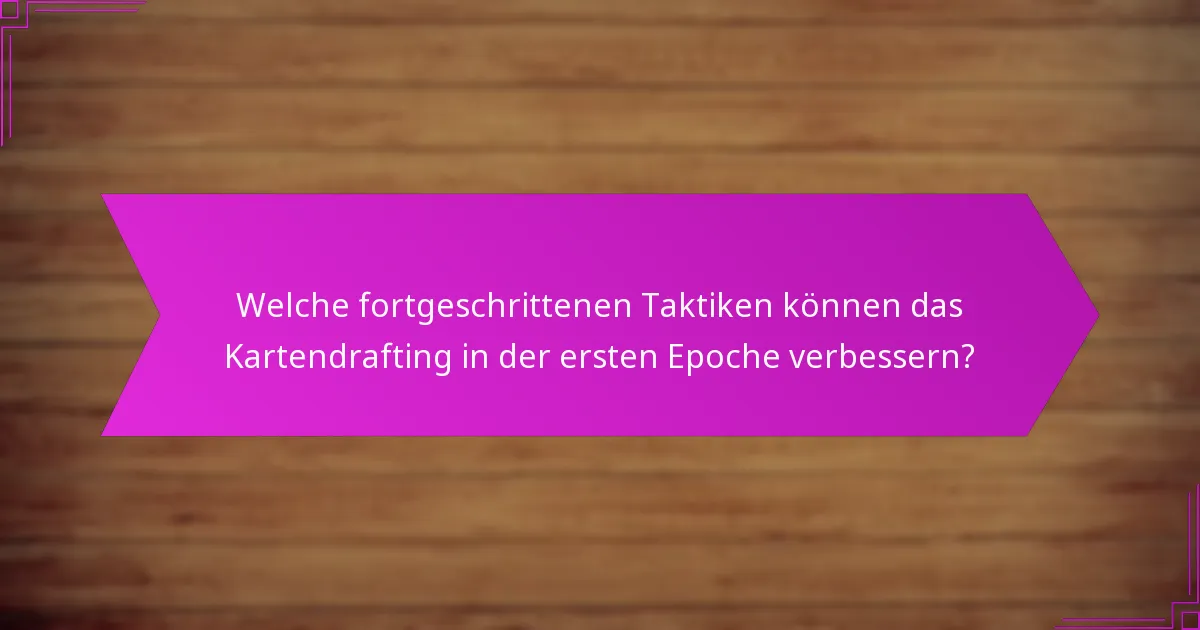 Wie beeinflusst die Interaktion der Spieler das Kartendrafting in der ersten Epoche?