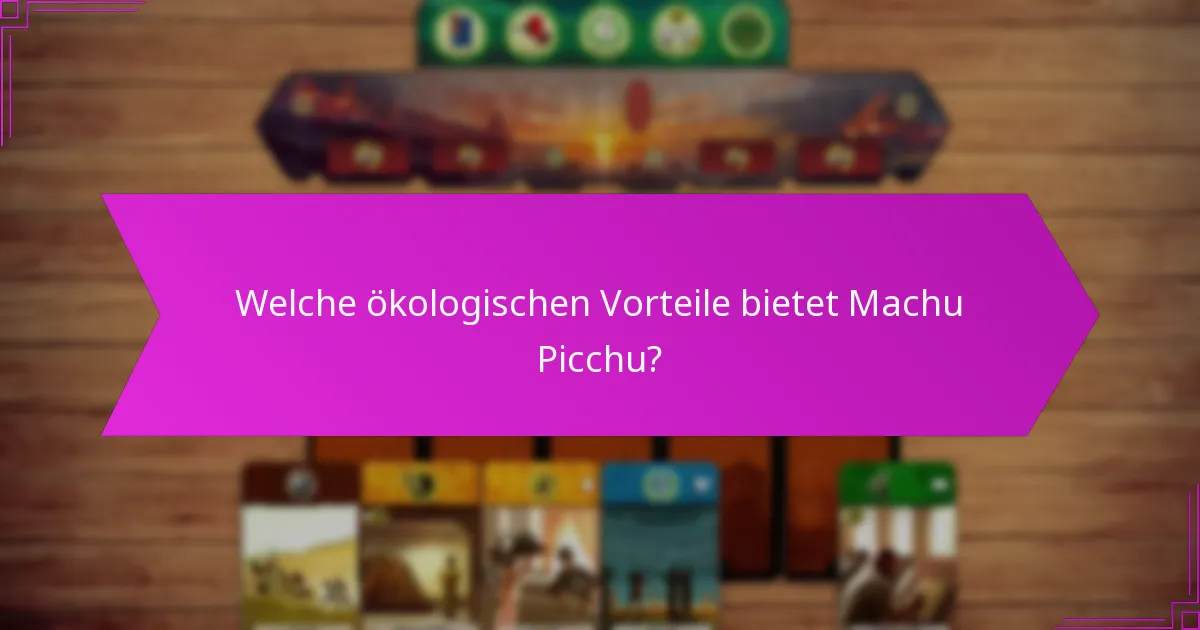Welche Best Practices können von Machu Picchu übernommen werden?