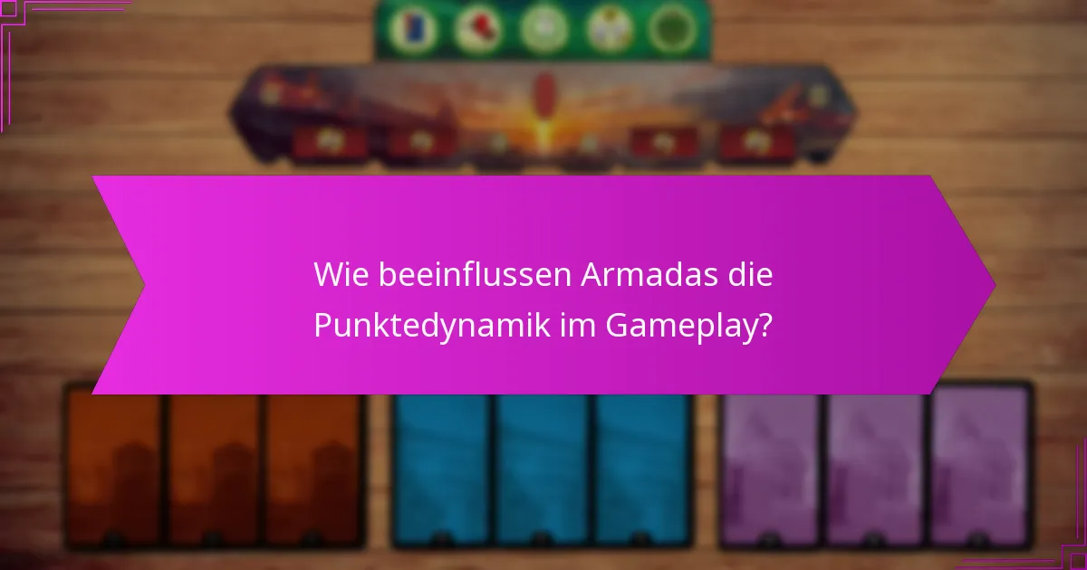 Wie beeinflussen Armadas die Punktedynamik im Gameplay?