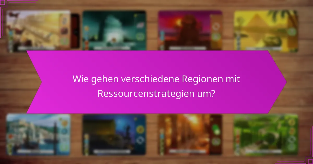 Wie gehen verschiedene Regionen mit Ressourcenstrategien um?